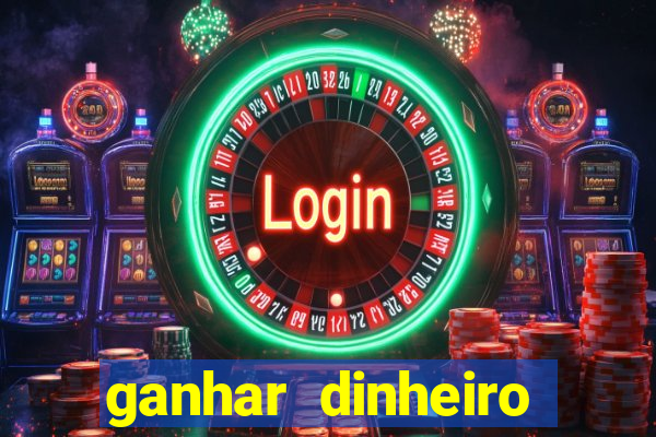 ganhar dinheiro jogando sem depositar nada